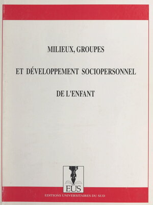 cover image of Milieux, groupes et développement sociopersonnel de l'enfant